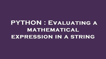 PYTHON : Evaluating a mathematical expression in a string