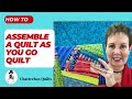 How to Assemble a Quilt as You Go Quilt