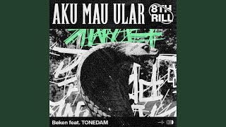 Aku Mau Ular (feat. TONEDAM)