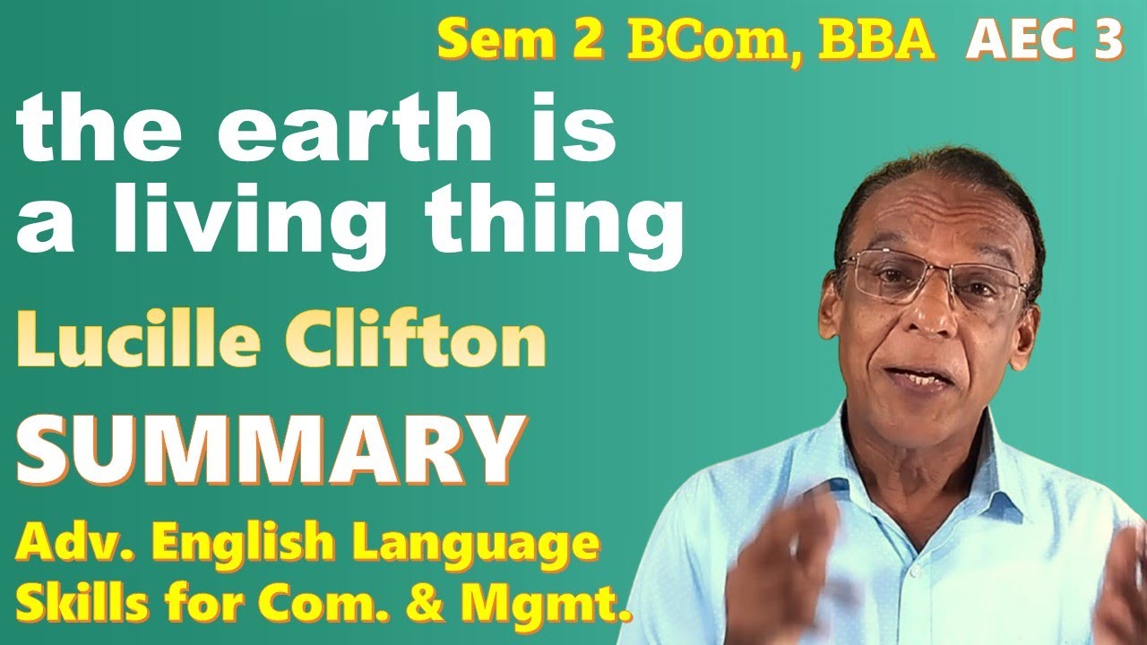 THE EARTH IS A LIVING THING - Lucille Clifton - SUMMARY - മലയാളത്തിൽ - Sem 2 BCom BBA - AEC 3