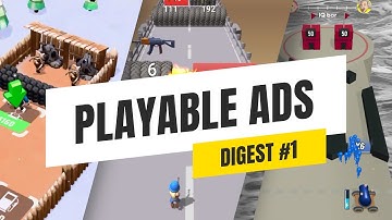 Playable Ads, digest #1