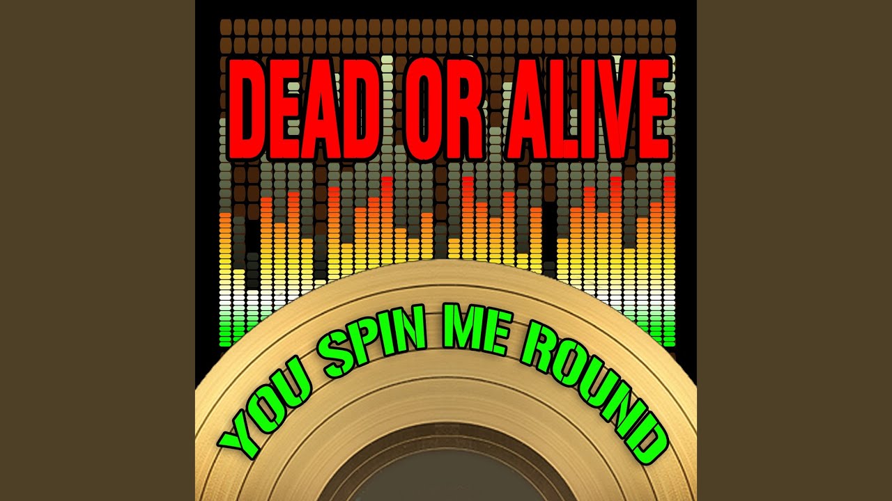 You Spin Me Round (Like A Record) (2009 Version)