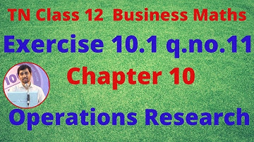 12th Business maths chapter 10 Exercise 10.1 Sum 11 Opreations Research TamilNadu