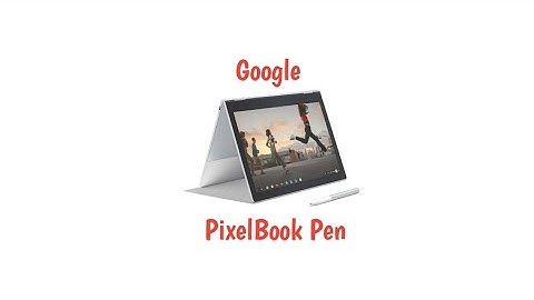 Google PixelBook Pen Setup and First Impression