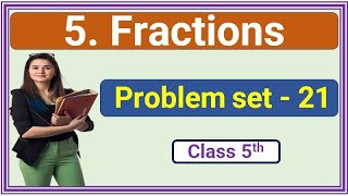 Celebrity problem set 21 class 5,problem set 21 class 5th,5th Std  Mathematics Chapter 5 fractions Profile