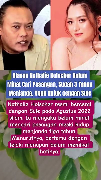 Alasan Nathalie Holscher Belum Minat Cari Pasangan, Sudah 3 Tahun Menjanda, Ogah Rujuk dengan Sule