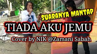 Tiada Aku Jemu Cover by Nik@Zamani Sabah. Suaranya Mantap.