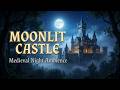 Medieval Fantasy Night Ambience 🌙 Dreamy Moonlit Castle for Deep Sleep &amp; Relaxation