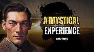 Neville Goddard - A Mystical Experience