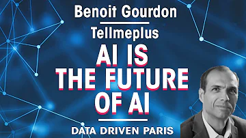 AI is the Future of AI // Benoit Gourdon, CEO Tellmeplus