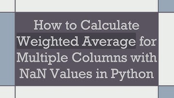How to Calculate Weighted Average for Multiple Columns with NaN Values in Python