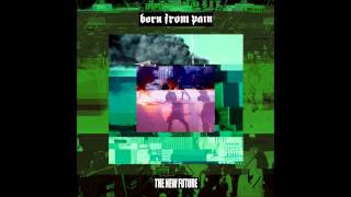 Born From Pain - Change Or Die