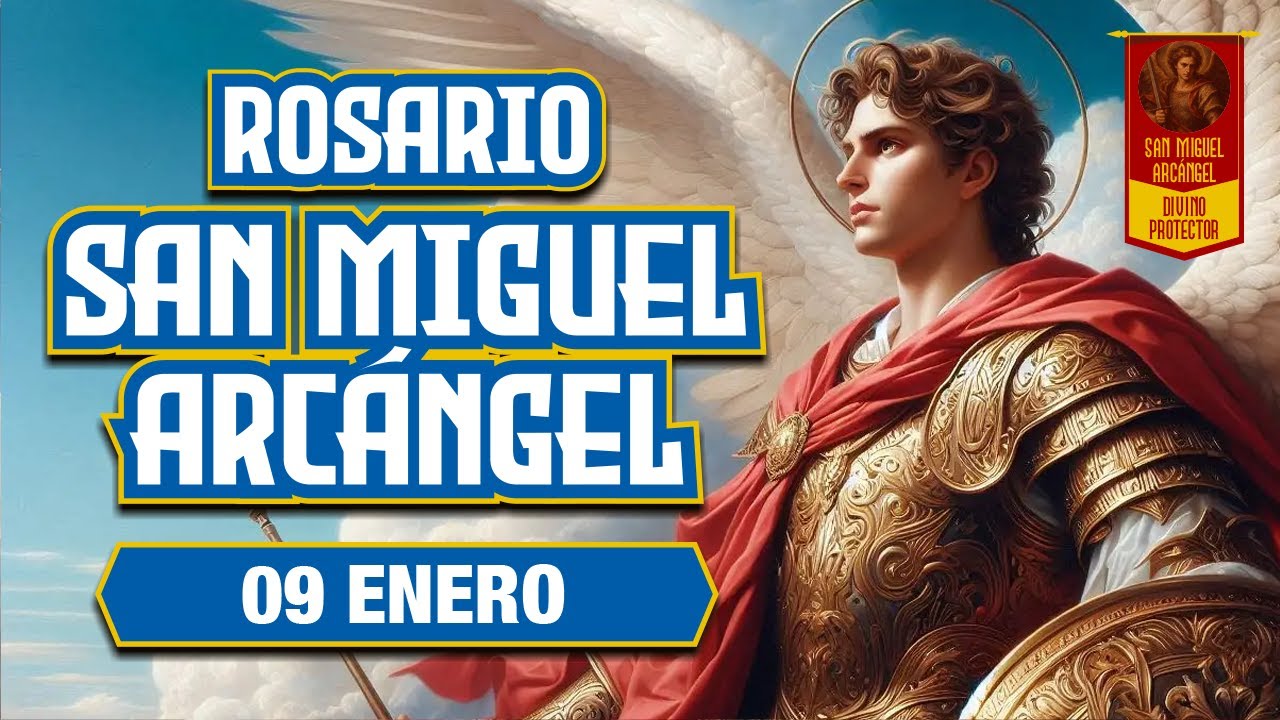 09 Enero ⚔️ Rosario a San Miguel Arcángel ⚔️ Oración de Protección Contra el Mal Hoy
