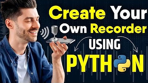 Build Your Own, Create a Voice Recorder with Python | Python Project