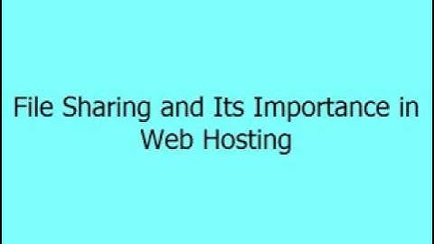 Cloud Hosting - File Sharing and Its Importance in Web Hosting