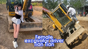Tian Tian .Nữ tài xế máy xúc xinh đẹp, siêu tài năng