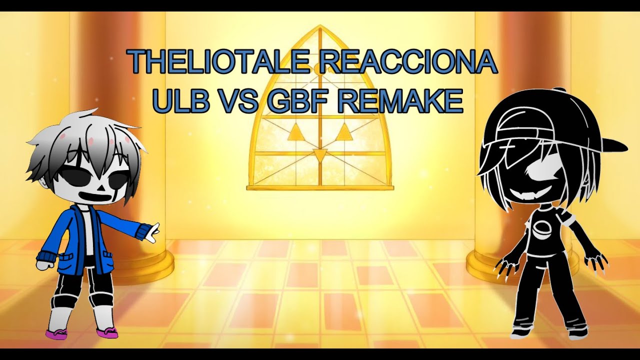 Especial Año Nuevo, Theliotale reacciona a ULB vs GBF Remake