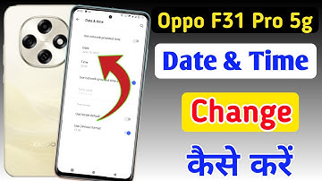 How to set date and time in Oppo F31 Pro 5g/Oppo F31 Pro 5g me time set kaise change kare | date