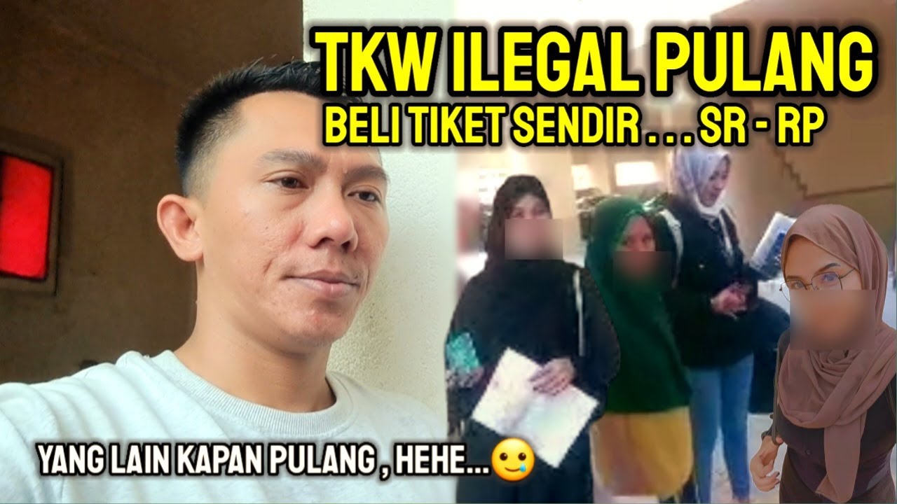 SELAMAT JALAN , SEKALIPUN TKW KABURAN , TAPI BISA PULANG LEWAT KEPULANGAN MANDIR , BELI TIKET SENDIR