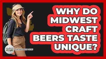Why Do Midwest Craft Beers Taste Unique? - The Midwest Guru