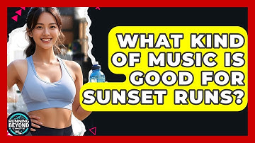 What Kind Of Music Is Good For Sunset Runs? - Running Beyond Limits