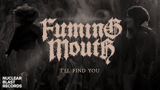 Fuming Mouth - I'll Find You (Official Music Video)