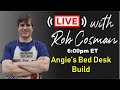 Live with Rob Cosman: Angie's Bed Desk Build + Q&A