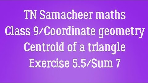 Sum 7 Exercise 5.5 Class 9 Coordinate geometry Tamilnadu Samacheer maths Nithyaganesh Maths
