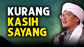 Kurang Kasih Sayang  Tumbuhkan Kasih Sayang Di Hati