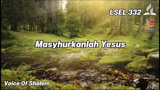 Download lagu LSEL 332 - Masyhurkanlah Yesus | Voice Of Shalem