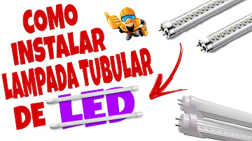 Como instalar lâmpadas tubulares de LED?