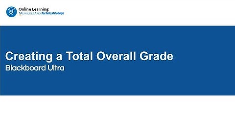 Creating a Total Overall Grade in Blackboard Ultra