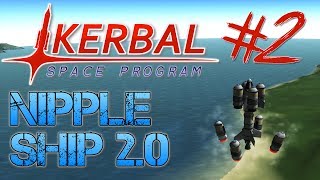 Kerbal Space Program - Part 2 | NIPPLE SHIP 2.0