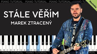 Marek Ztracený - Stále věřím (piano tutorial | jak hrát)