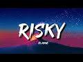 Elaine - Risky (Lyrics)