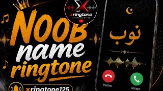 Noob name best ringtone/ best naming tones