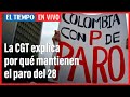 El Tiempo en vivo: Presidente de la CGT habla del paro de este 28 de abril