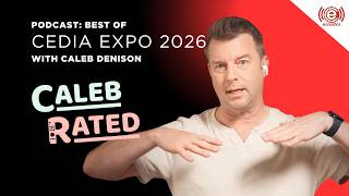 BEST of CEDIA WITH CALEB DENISON: MicroLED, Disappearing TVs, Even a Smart Shower