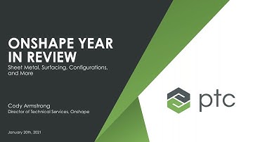 Onshape 2020 In Review - Part 2 of 2 - Sheet Metal, Surfacing, & Configurations