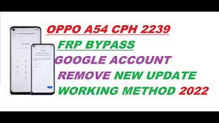 OPPO A54 CPH2239 Frp Bypass New Securiry Update 2022  Google Account Bypass Without PC 100% Free