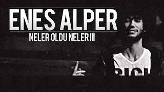 Enes Alper-Neler Oldu Neler 3