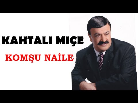 Kahtalı Mıçe - Komşu Naile © 2008 [Ulusu Müzik]