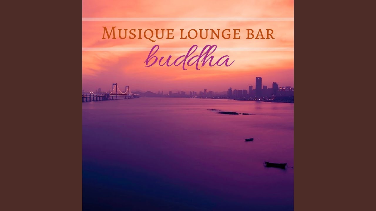 Musique lounge bar buddha - YouTube