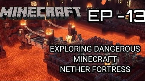EP-13 EXPLORING DANGEROUS NETHER FORTRESS IN MINECRAFT | #minecraft #survival #gaming