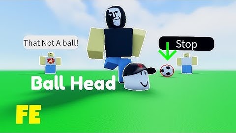 Script showcase : Fe Ball Head