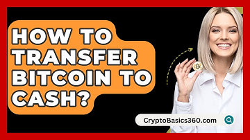 How to Transfer Bitcoin to Cash? - CryptoBasics360.com