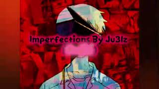 Ju3lz - IMPERFECTIONS - ( Official Visualization Music Audio Video)