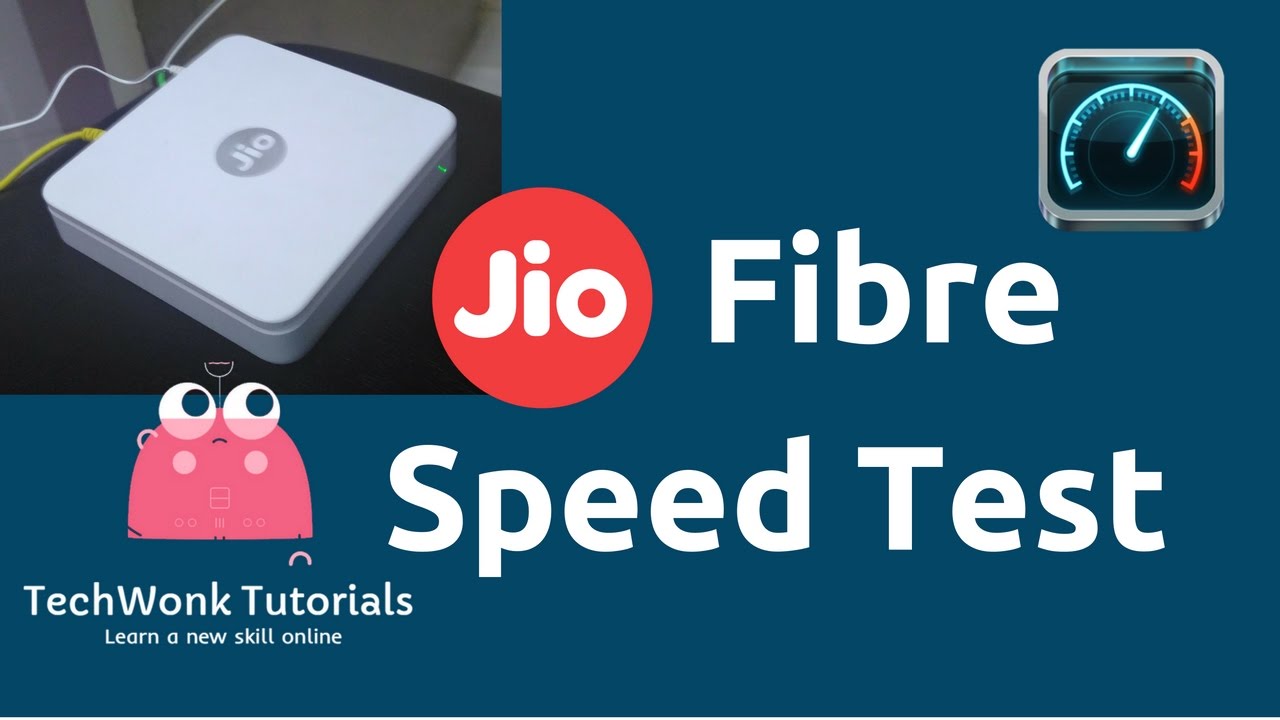 Reliance Jio Fiber Speed Test TechWonk Tutorials YouTube