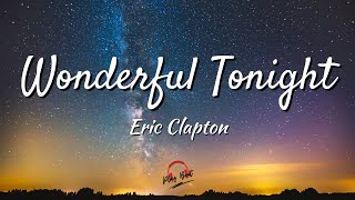 Wonderful Tonight - Eric Clapton (Lyrics Video)