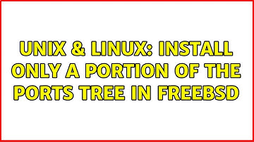 Unix & Linux: Install only a portion of the Ports tree in FreeBSD